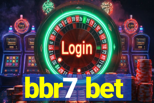 bbr7 bet